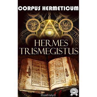 hermes 1914 archive.org|Hermes Trismegistus: Corpus Hermeticum .